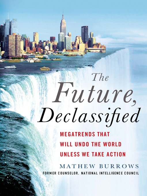 Title details for The Future, Declassified by Mathew Burrows - Wait list